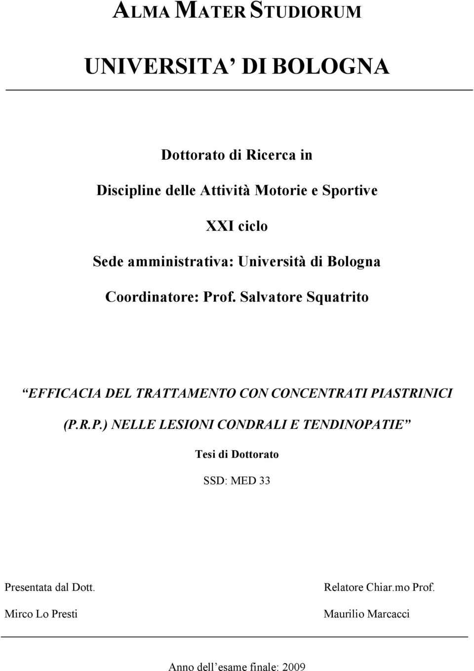 Salvatore Squatrito EFFICACIA DEL TRATTAMENTO CON CONCENTRATI PI