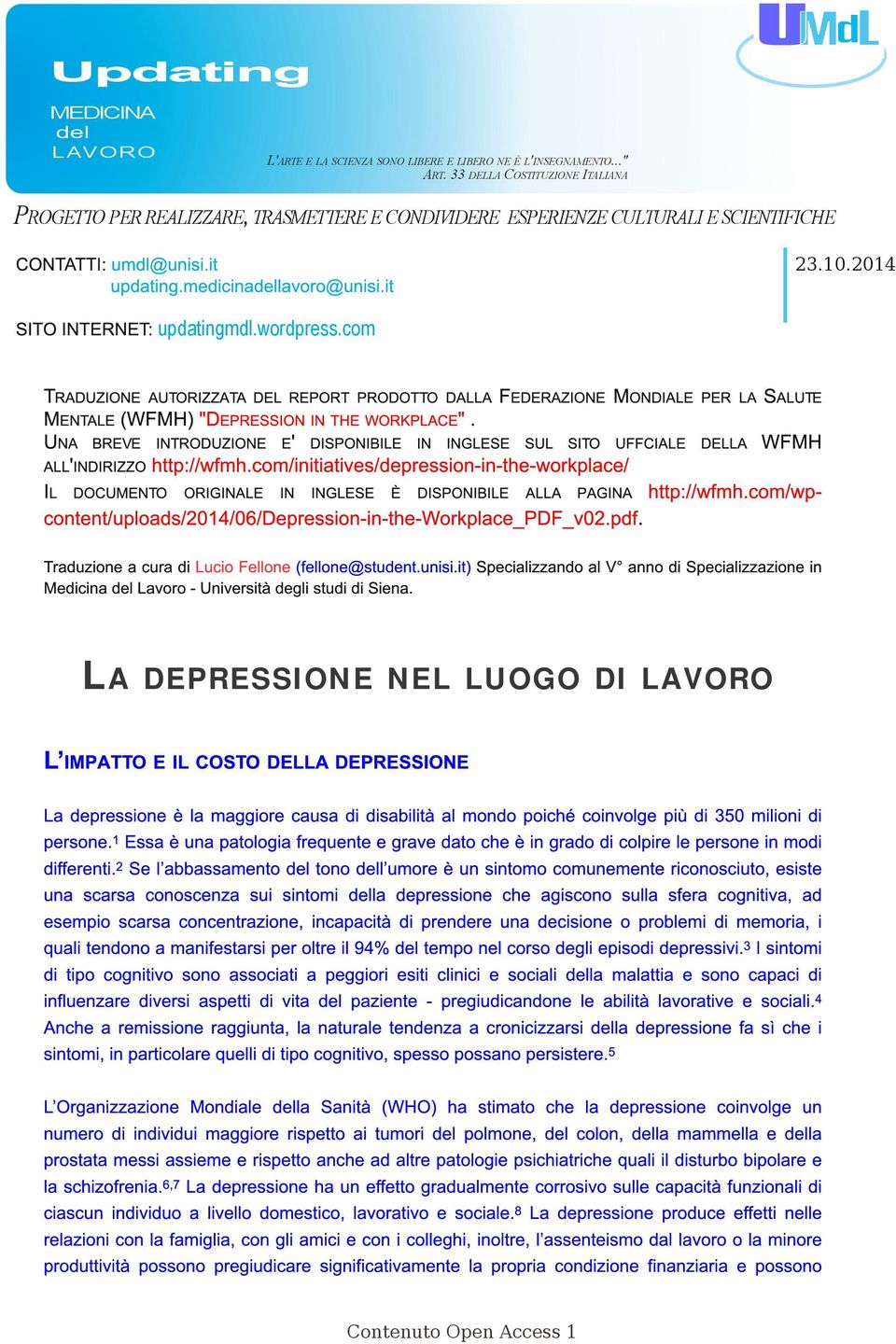 2014 SITO INTERNET: updatingmdl.wordpress.com TRADUZIONE AUTORIZZATA DEL REPORT PRODOTTO DALLA FEDERAZIONE MONDIALE PER LA SALUTE MENTALE (WFMH) "DEPRESSION IN THE WORKPLACE".