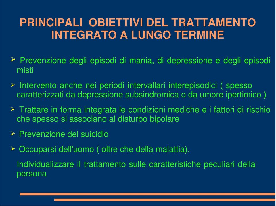 ipertimico ) Trattare in forma integrata le condizioni mediche e i fattori di rischio che spesso si associano al disturbo bipolare