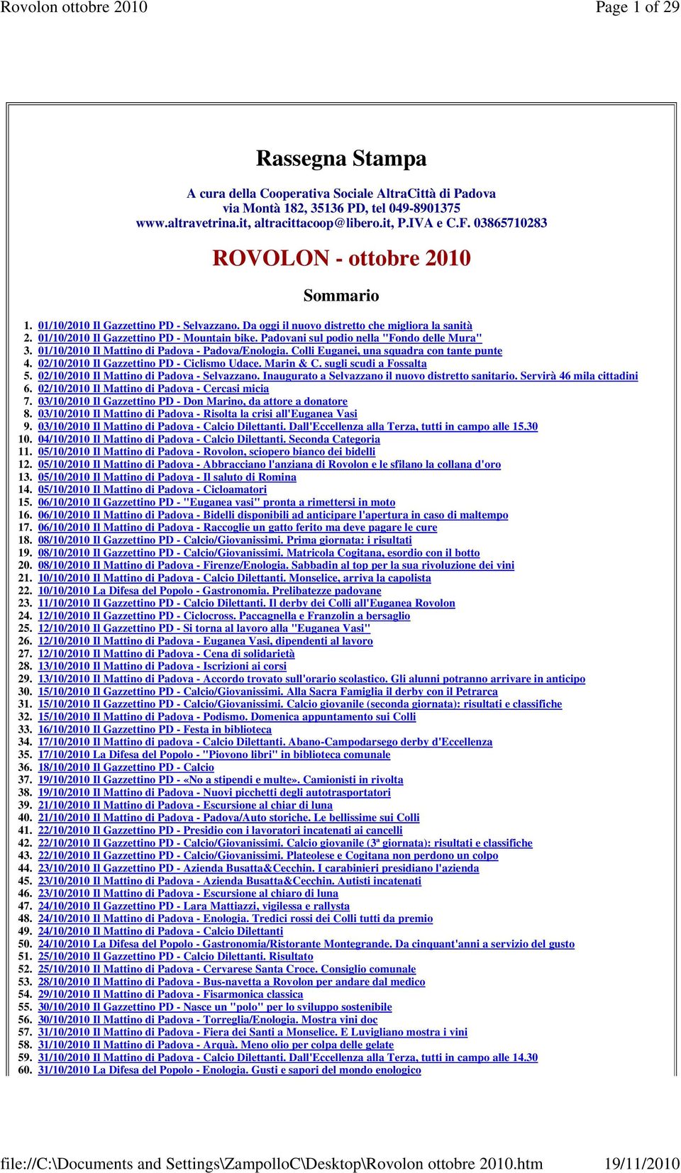 42. 43. 44. 45. 46. 47. 48. 49. 50. 51. 52. 53. 54. 55. 56. 57. 58. 59. 60. 01/10/2010 Il Gazzettino PD - Selvazzano.