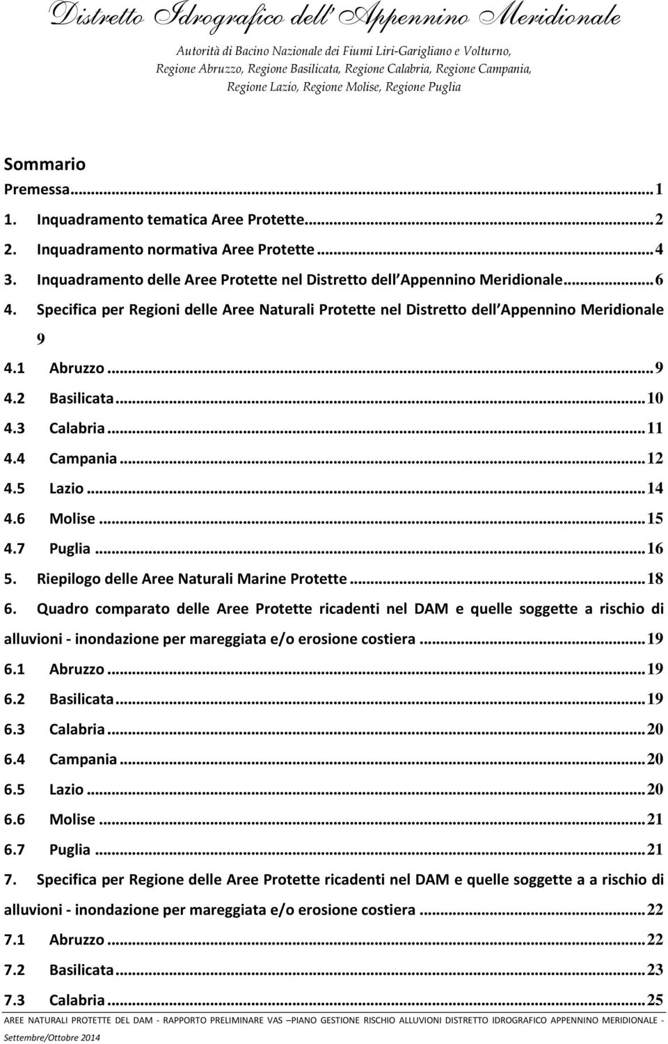 7 Puglia...16 5. Riepilogo delle Aree Naturali Marine Protette...18 6.