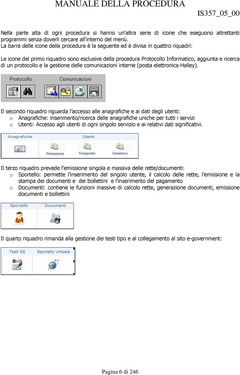 protocollo e la gestione delle comunicazioni interne (posta elettronica Halley).