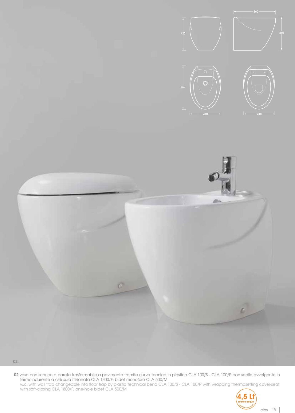 100/P con sedile avvolgente in termoindurente a chiusura frizionata CLA 1800/F; bidet monoforo CLA 500/M w.