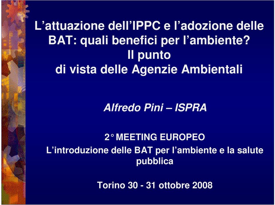 Il punto di vista delle Agenzie Ambientali Alfredo Pini