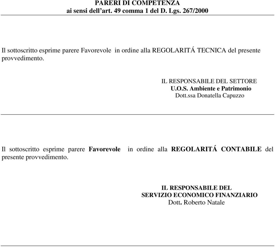 provvedimento. IL RESPONSABILE DEL SETTORE U.O.S. Ambiente e Patrimonio Dott.