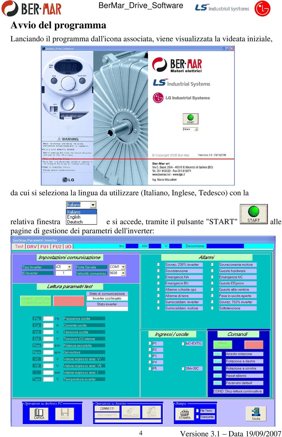 lingua da utilizzare (Italiano, Inglese, Tedesco) con la relativa finestra e si