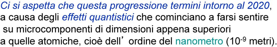 farsi sentire su microcomponenti di dimensioni appena