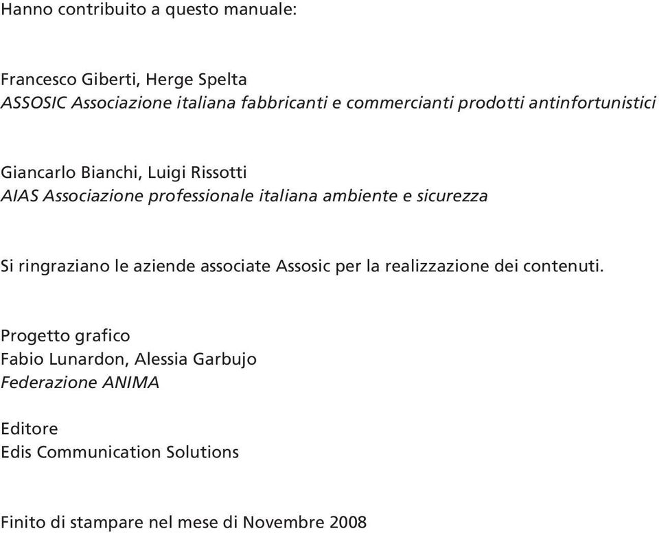 ambiente e sicurezza Si ringraziano le aziende associate Assosic per la realizzazione dei contenuti.