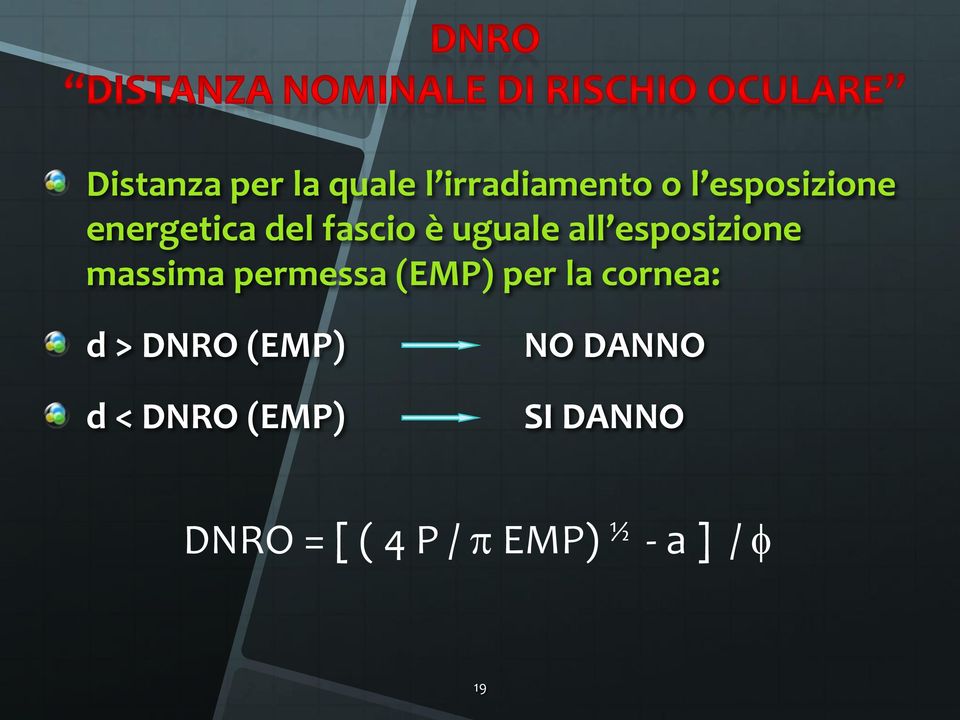 permessa (EMP) per la cornea: d > DNRO (EMP) d < DNRO