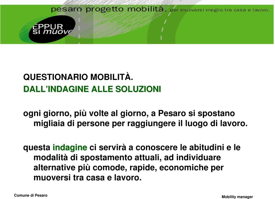 migliaia di persone per raggiungere il luogo di lavoro.