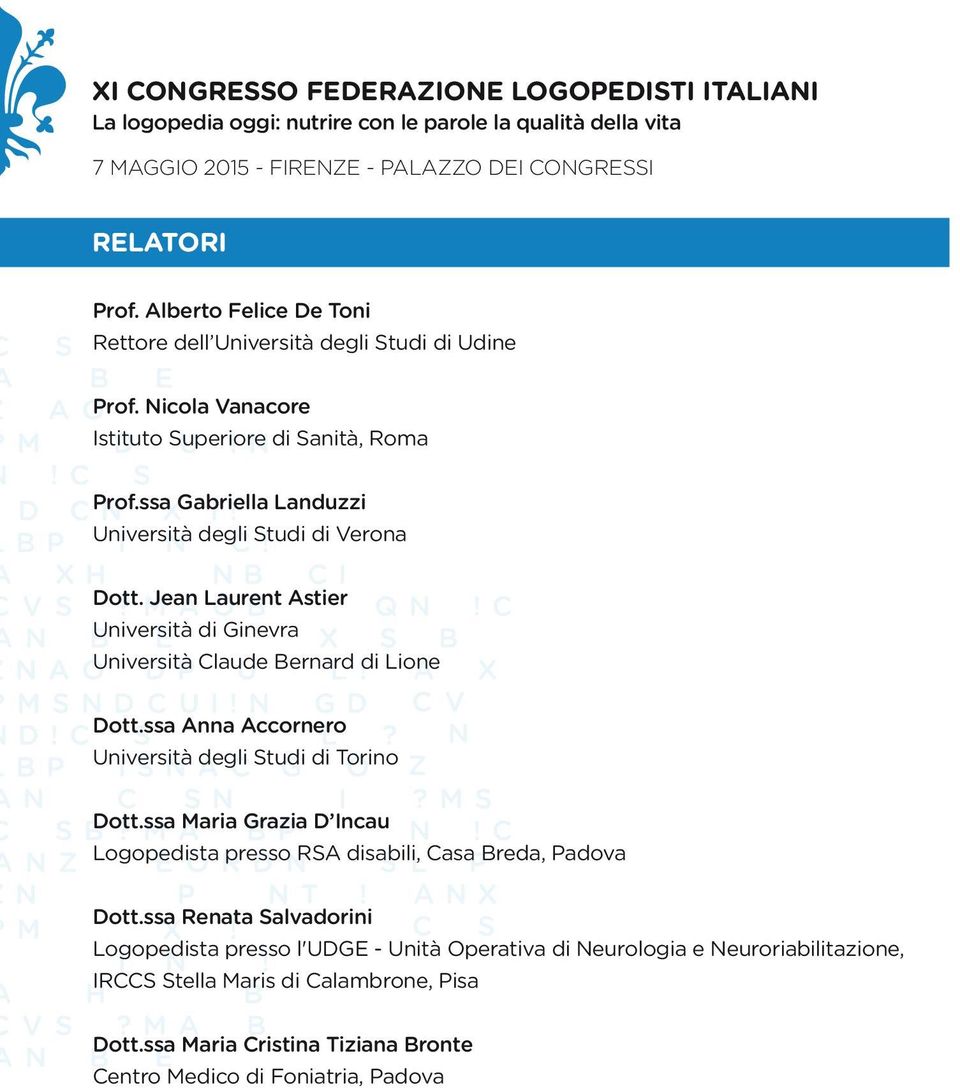 Jean Laurent Astier Università di Ginevra Università Claude Bernard di Lione Dott.ssa Anna Accornero Università degli Studi di Torino Dott.