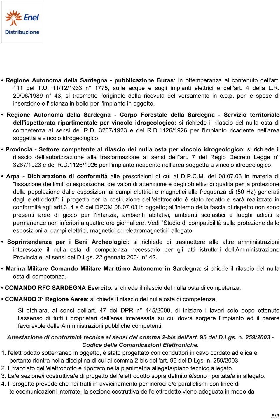 Regione Autonoma della Sardegna - Corpo Forestale della Sardegna - Servizio territoriale dell'ispettorato ripartimentale per vincolo idrogeologico: si richiede il rilascio del nulla osta di