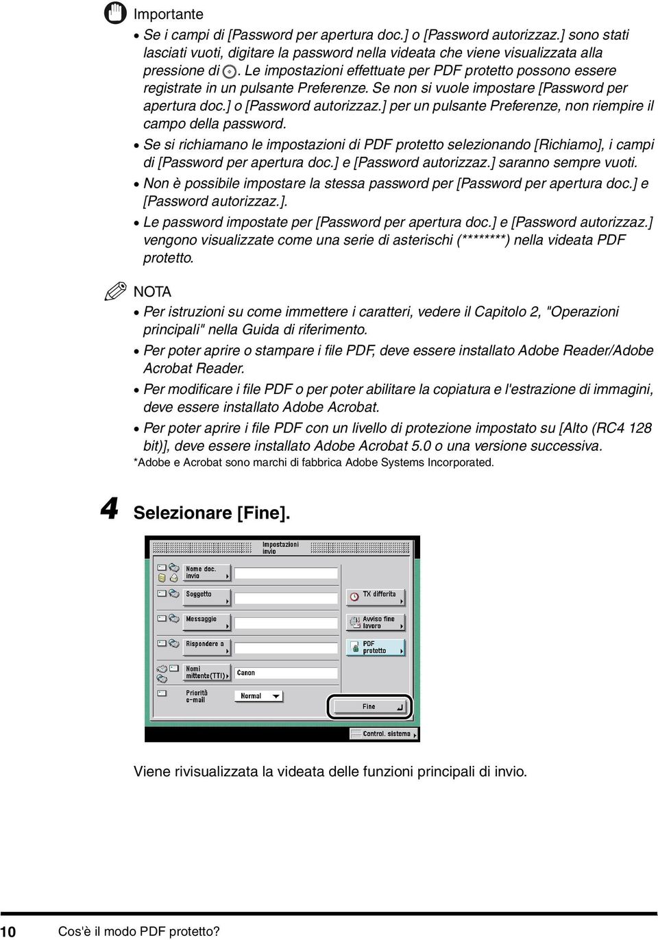 ] per un pulsante Preferenze, non riempire il campo della password. Se si richiamano le impostazioni di PDF protetto selezionando [Richiamo], i campi di [Password per apertura doc.