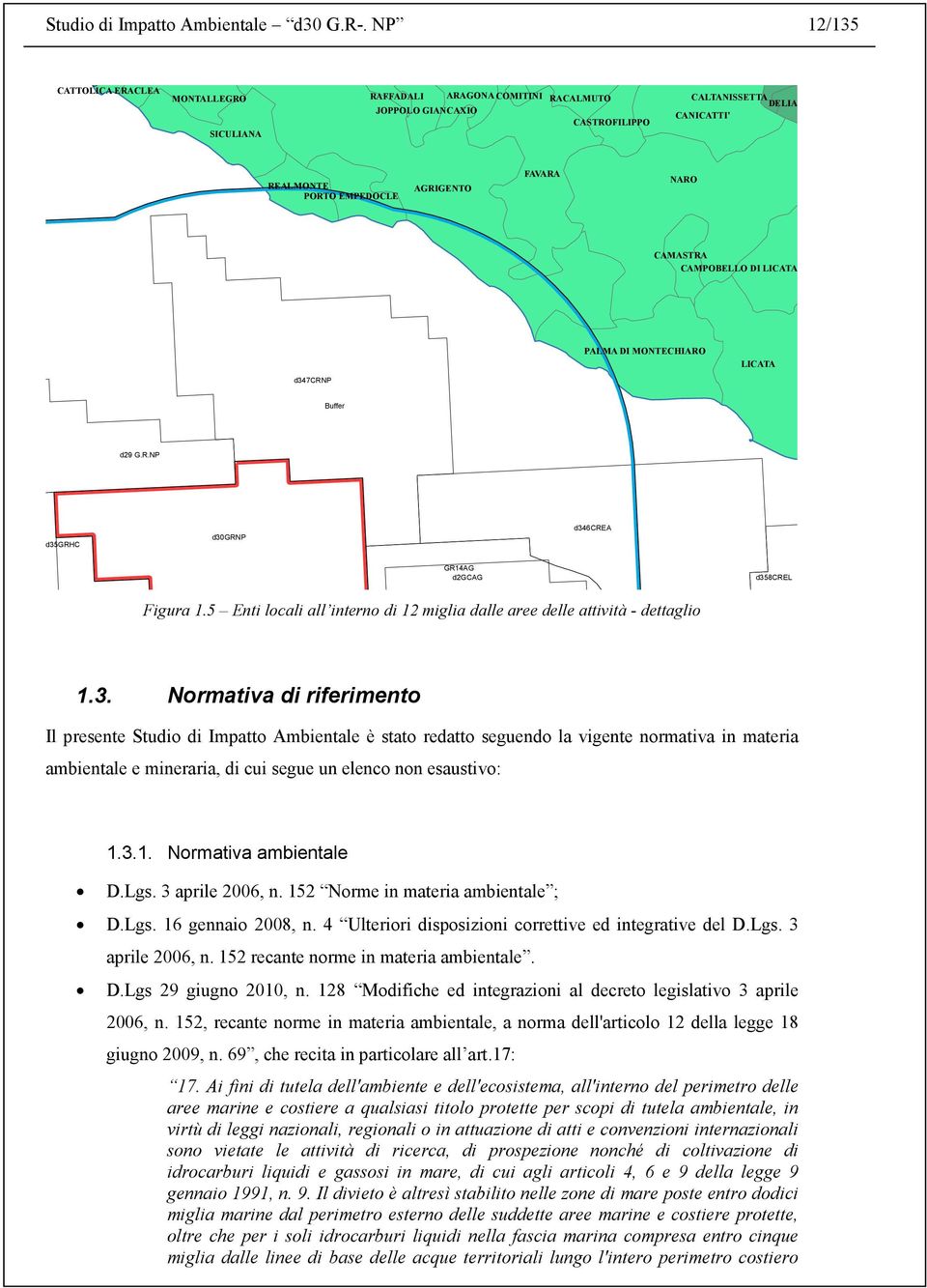 CAMASTRA CAMPOBELLO DI LICATA d347crnp PALMA DI MONTECHIARO LICATA Buffer d29 G.R.NP d35grhc d30grnp d346crea GR14AG d2gcag d358crel Figura 1.