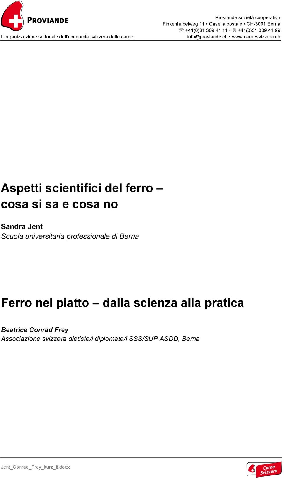 ch Aspetti scientifici del ferro cosa si sa e cosa no Sandra Jent Scuola universitaria professionale di Berna Ferro nel