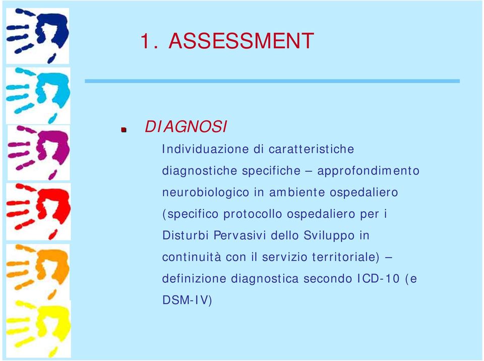 (specifico protocollo ospedaliero per i Disturbi Pervasivi dello Sviluppo