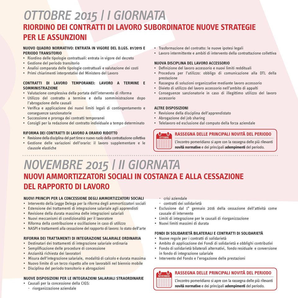 costi Primi chiarimenti interpretativi del Ministero del Lavoro CONTRATTI DI LAVORO TEMPORANEI: LAVORO A TERMINE E SOMMINISTRAZIONE Valutazione complessiva della portata dell intervento di riforma