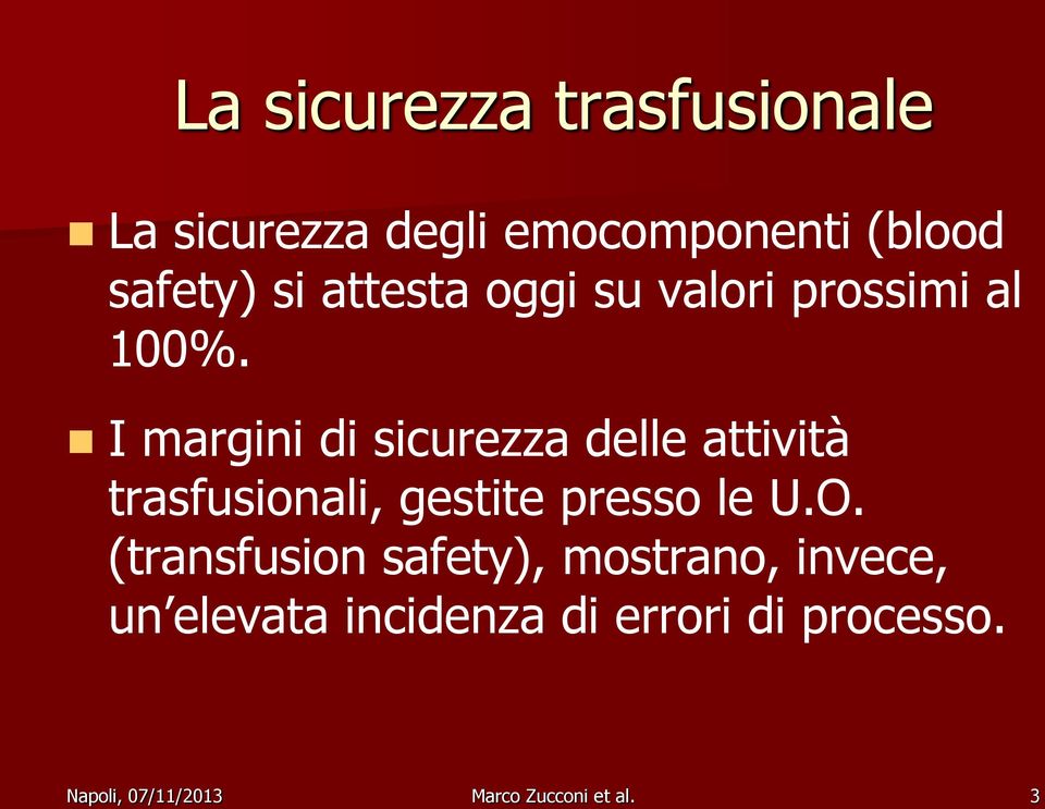 I margini di sicurezza delle attività trasfusionali, gestite presso le U.O.