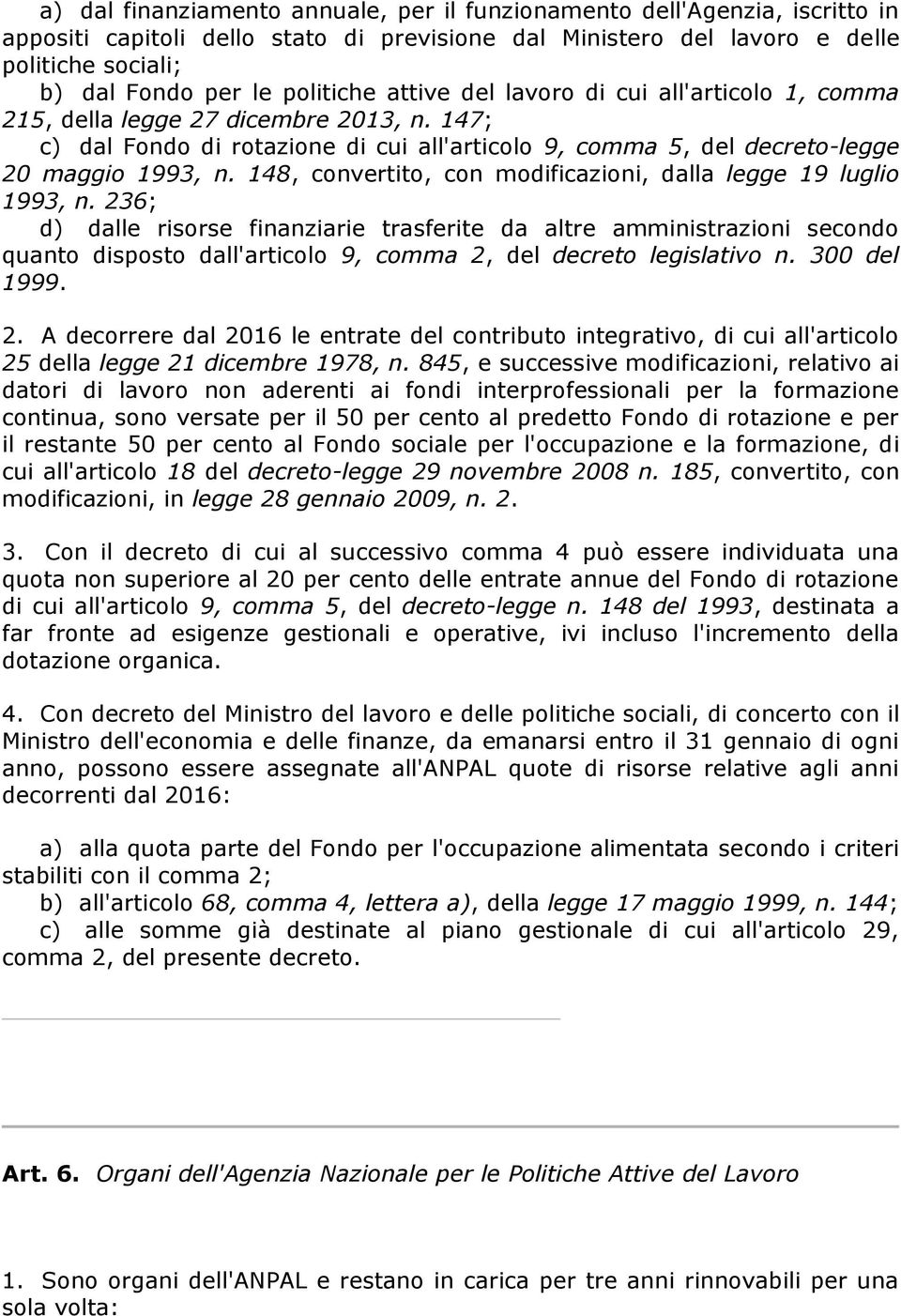 148, convertito, con modificazioni, dalla legge 19 luglio 1993, n.