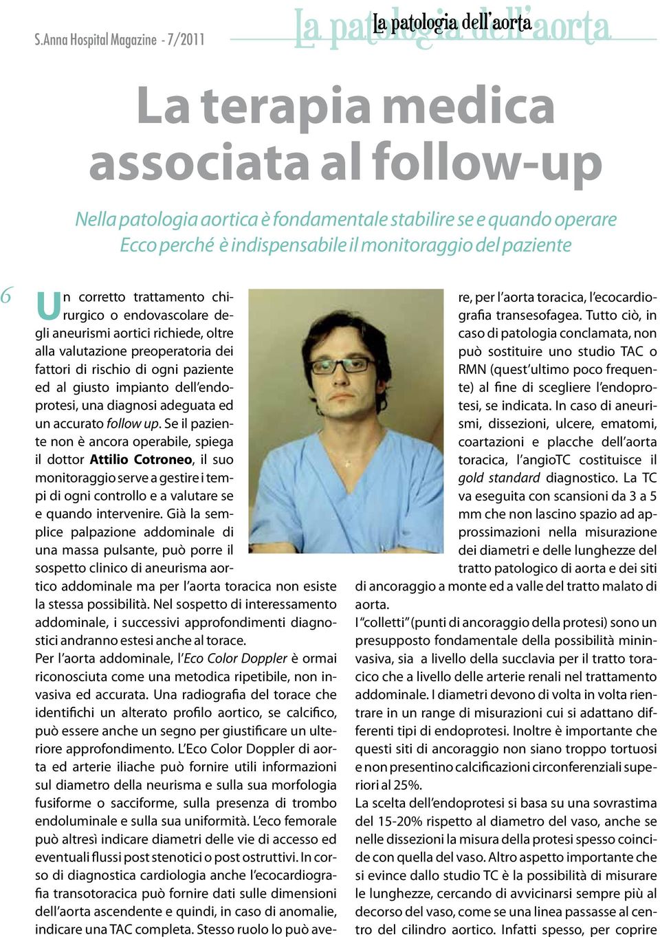 una diagnosi adeguata ed un accurato follow up.