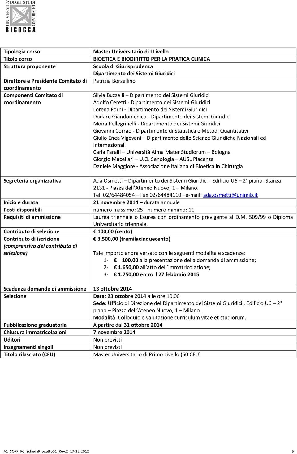 Dipartimento dei Sistemi Giuridici Giovanni Corrao - Dipartimento di Statistica e Metodi Quantitativi Giulio Enea Vigevani Dipartimento delle Scienze Giuridiche Nazionali ed Internazionali Carla