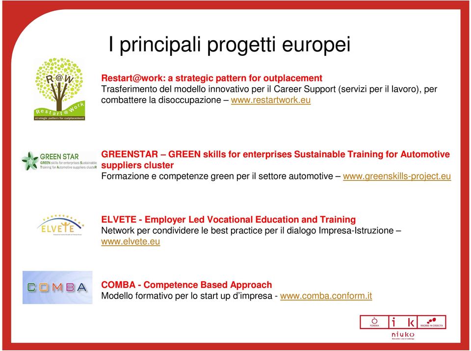 eu GREENSTAR GREEN skills for enterprises Sustainable Training for Automotive suppliers cluster Formazione e competenze green per il settore automotive www.