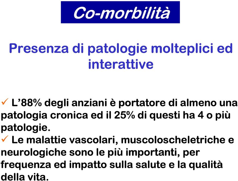 ha 4 o più patologie.