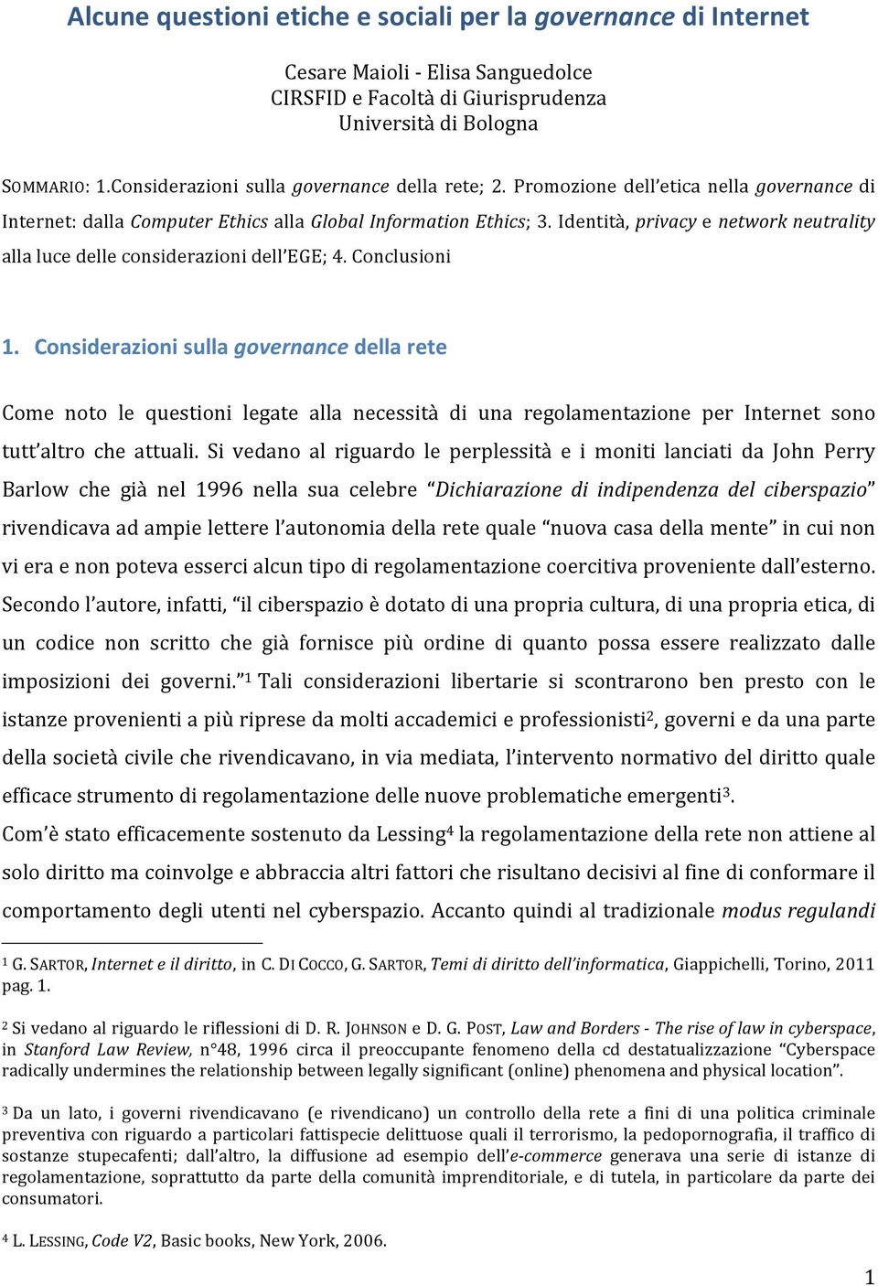 Identità, privacy e network neutrality alla luce delle considerazioni dell EGE; 4. Conclusioni 1.