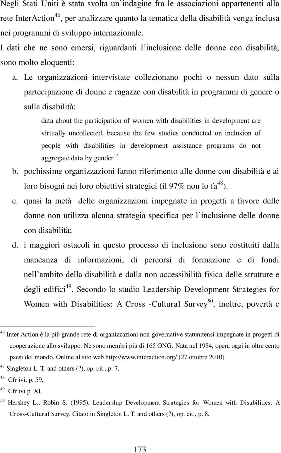 Le organizzazioni intervistate collezionano pochi o nessun dato sulla partecipazione di donne e ragazze con disabilità in programmi di genere o sulla disabilità: data about the participation of women