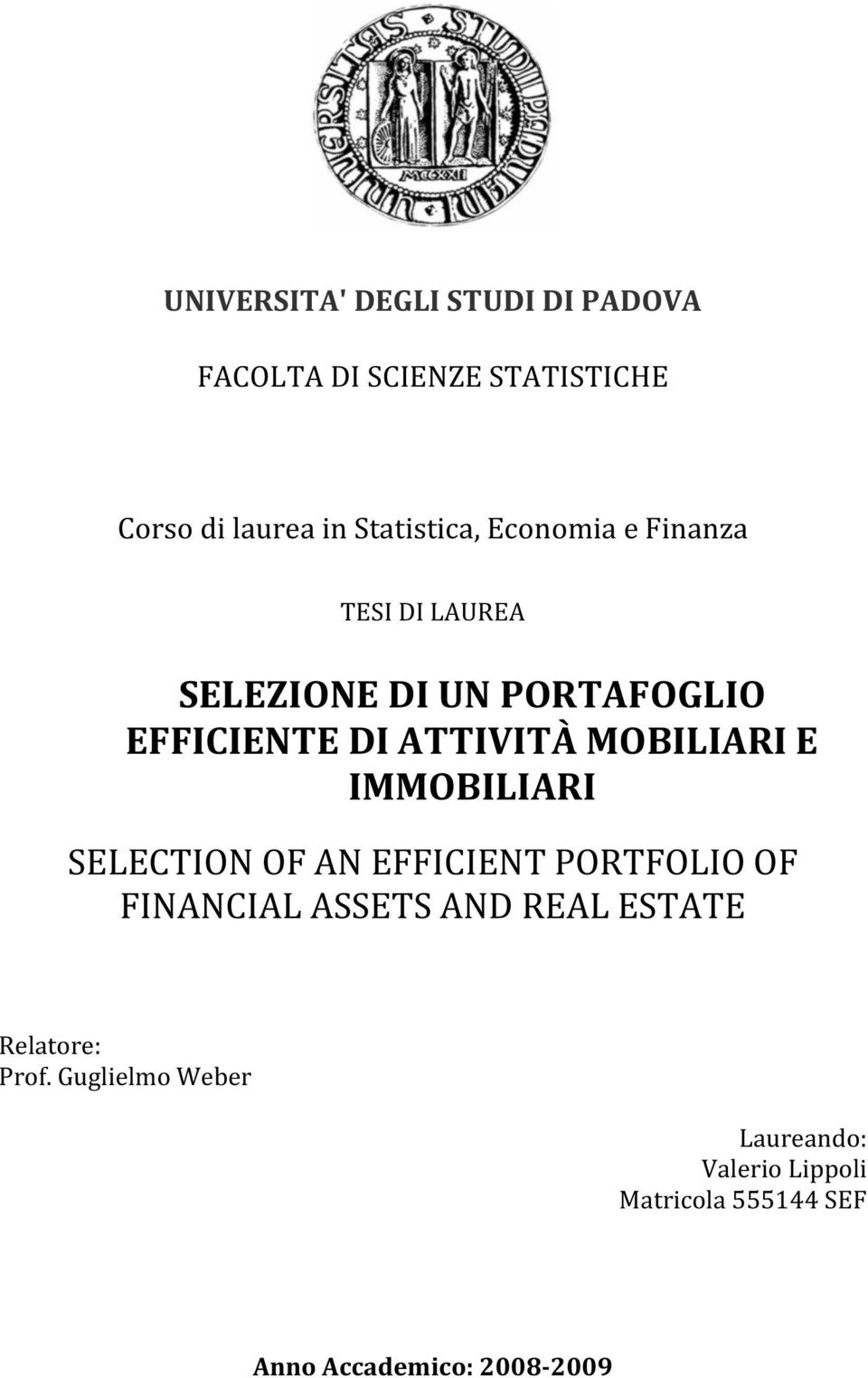 E IMMOBILIARI SELECTION OF AN EFFICIENT PORTFOLIO OF FINANCIAL ASSETS AND REAL ESTATE Relatore: