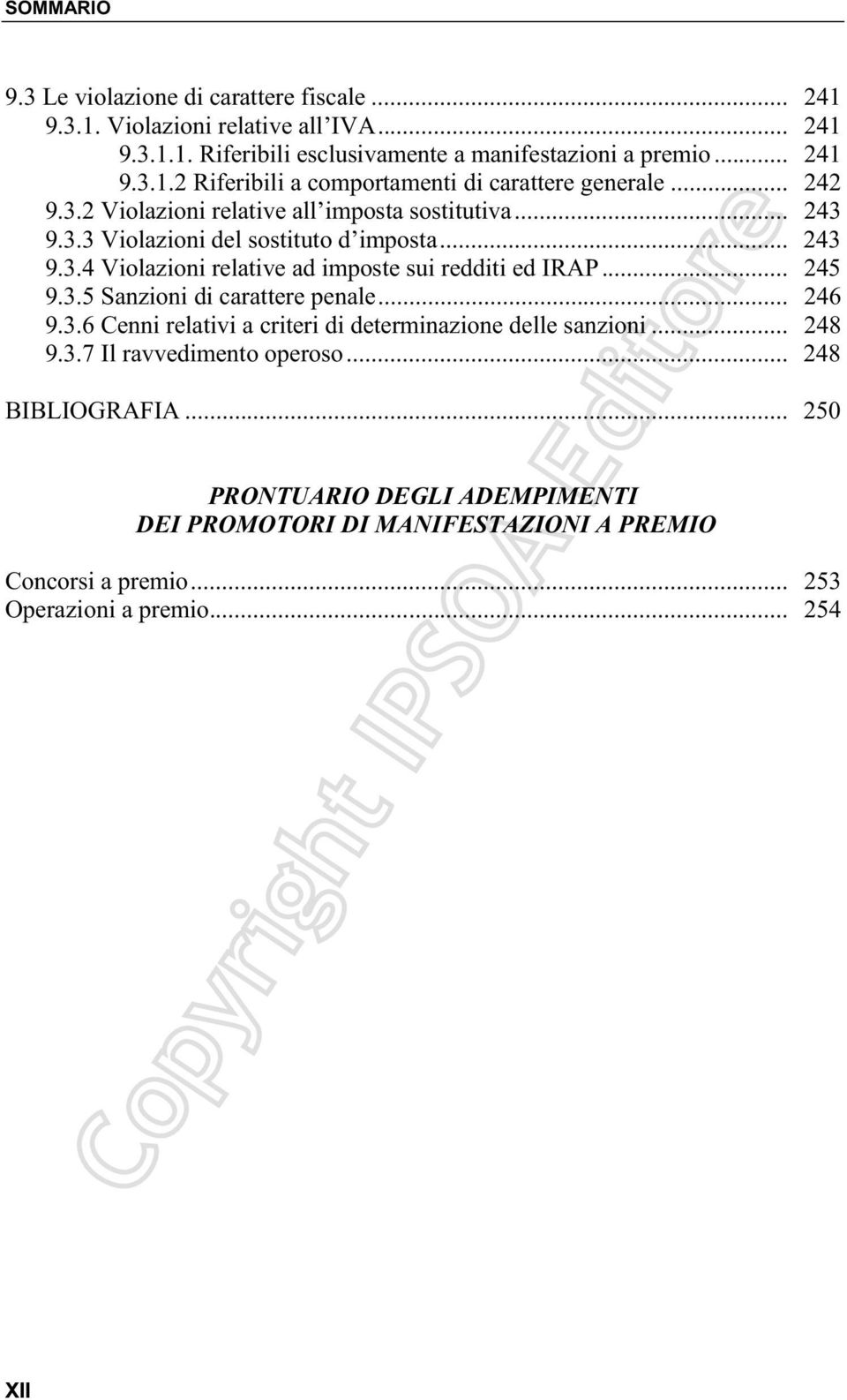 .. 245 9.3.5 Sanzioni di carattere penale... 246 9.3.6 Cenni relativi a criteri di determinazione delle sanzioni... 248 9.3.7 Il ravvedimento operoso... 248 BIBLIOGRAFIA.