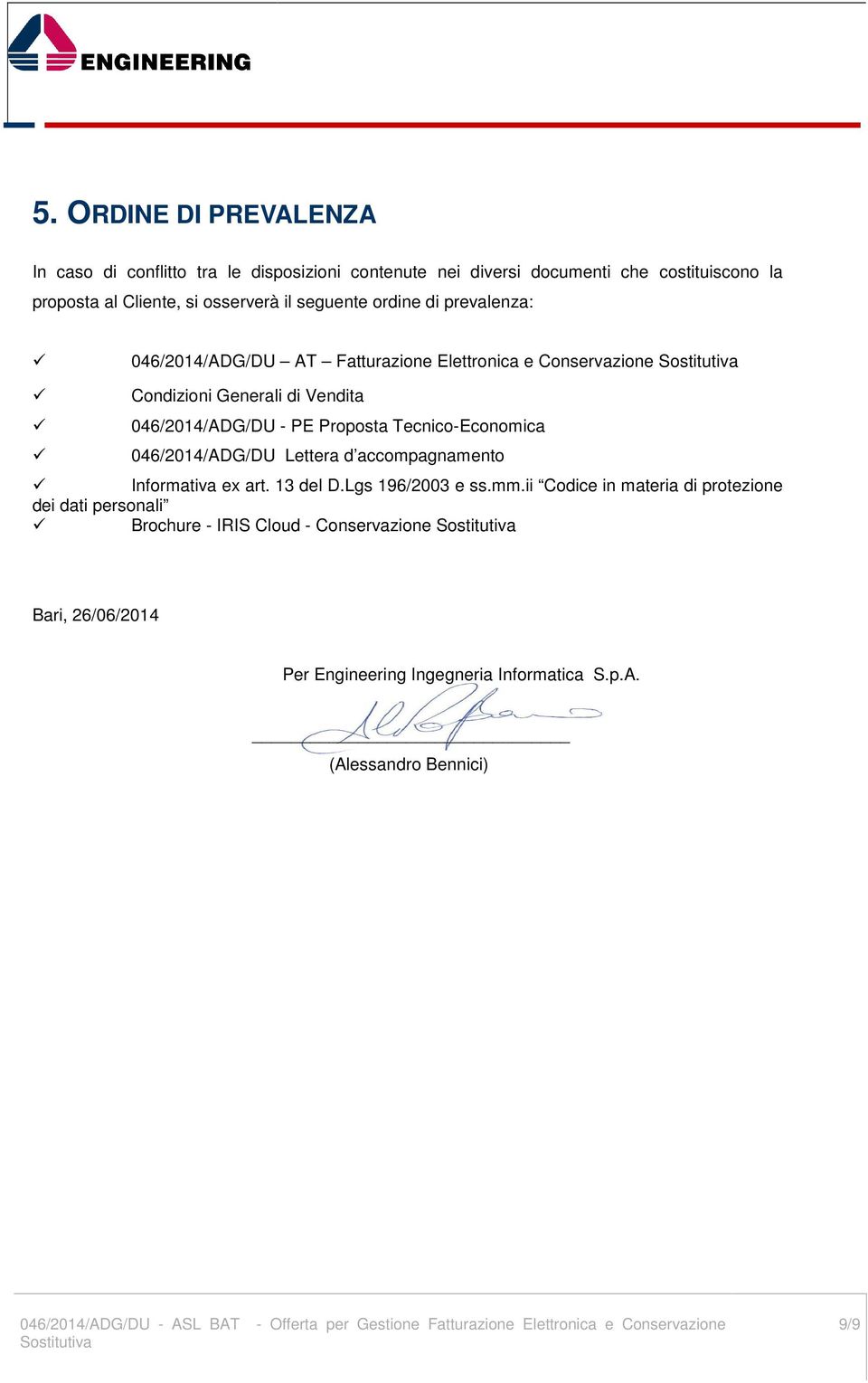 046/2014/ADG/DU - PE Proposta Tecnico-Economica 046/2014/ADG/DU Lettera d accompagnamento Informativa ex art. 13 del D.Lgs 196/2003 e ss.mm.