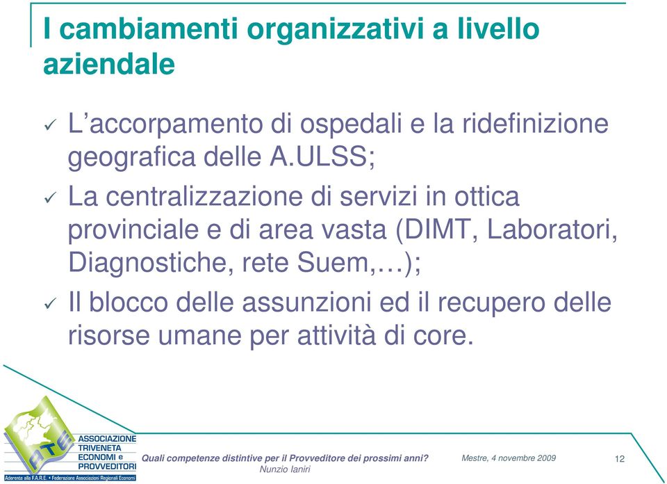 ULSS; La centralizzazione di servizi in ottica provinciale e di area vasta