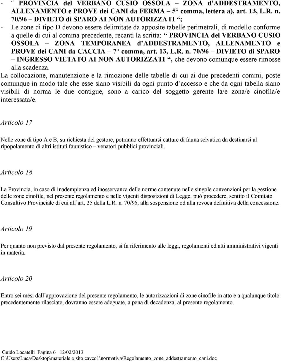 PROVINCIA del VERBANO CUSIO OSSOLA ZONA TEMPORANEA d ADDESTRAMENTO, ALLENAMENTO e PROVE dei CANI da CACCIA 7 comma, art. 13, L.R. n.