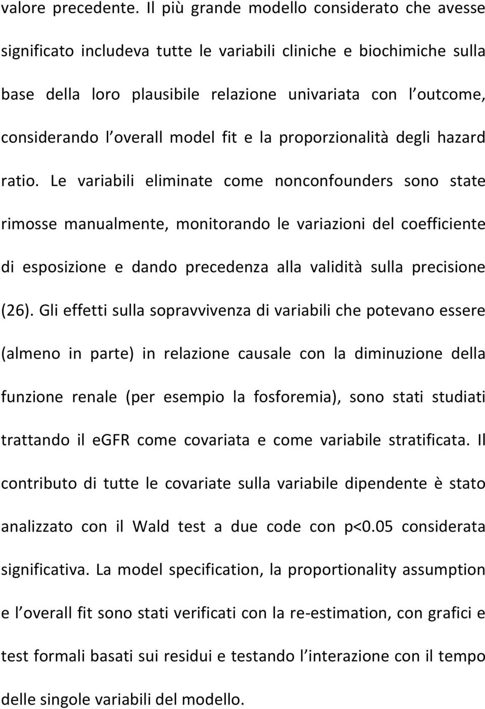 overall model fit e la proporzionalità degli hazard ratio.