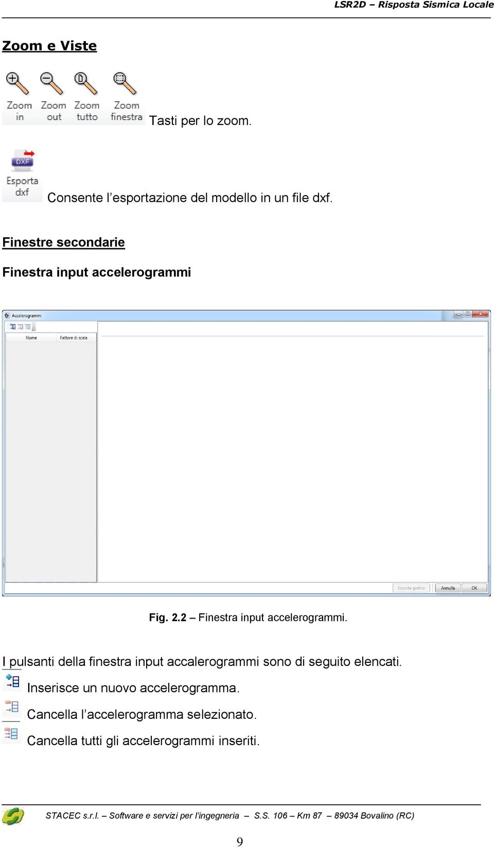 I pulsanti della finestra input accalerogrammi sono di seguito elencati.