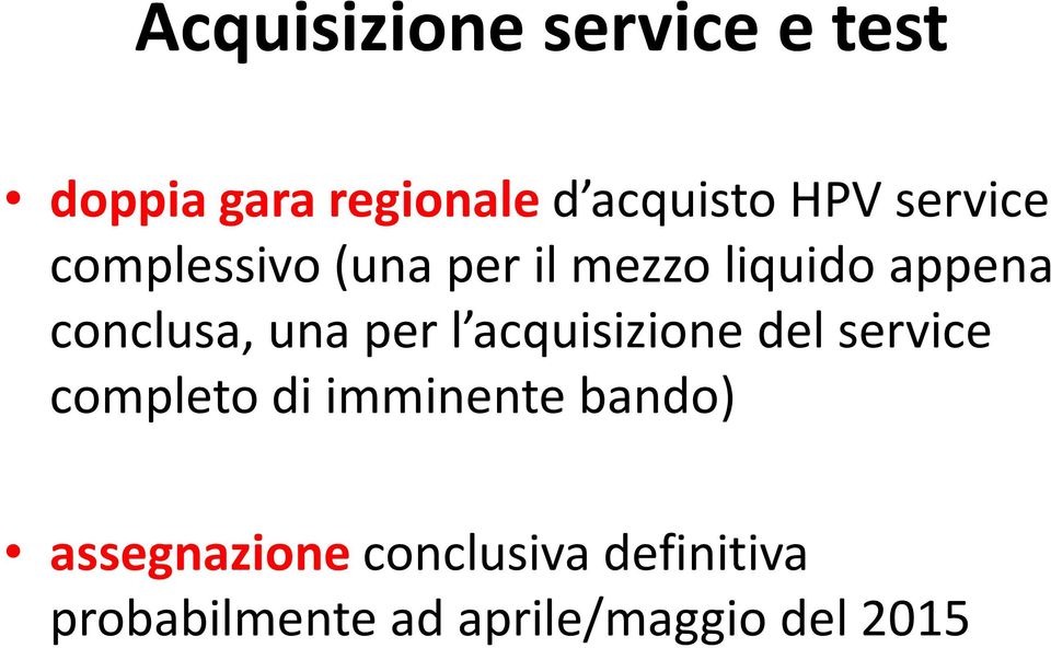 per l acquisizione del service completo di imminente bando)