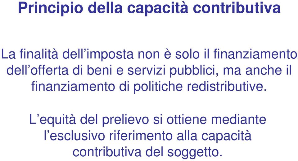 finanziamento di politiche redistributive.