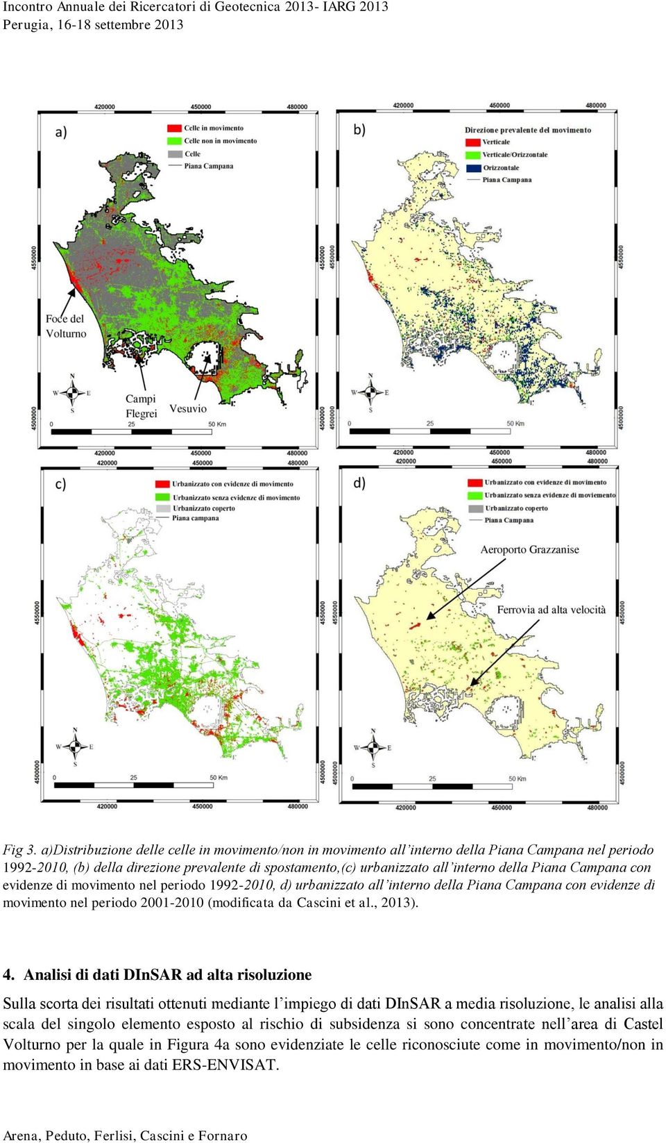 Piana Campana con evidenze di movimento nel periodo 1992-2010, d) urbanizzato all interno della Piana Campana con evidenze di movimento nel periodo 2001-2010 (modificata da Cascini et al., 2013).