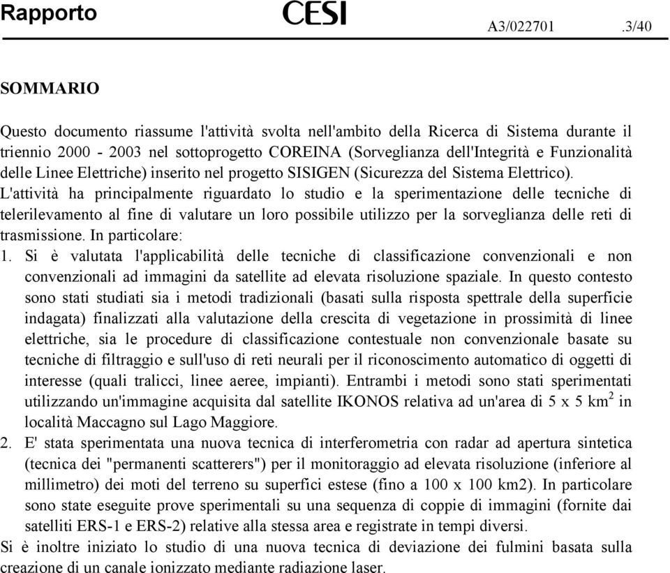 delle Linee Elettriche) inserito nel progetto SISIGEN (Sicurezza del Sistema Elettrico).