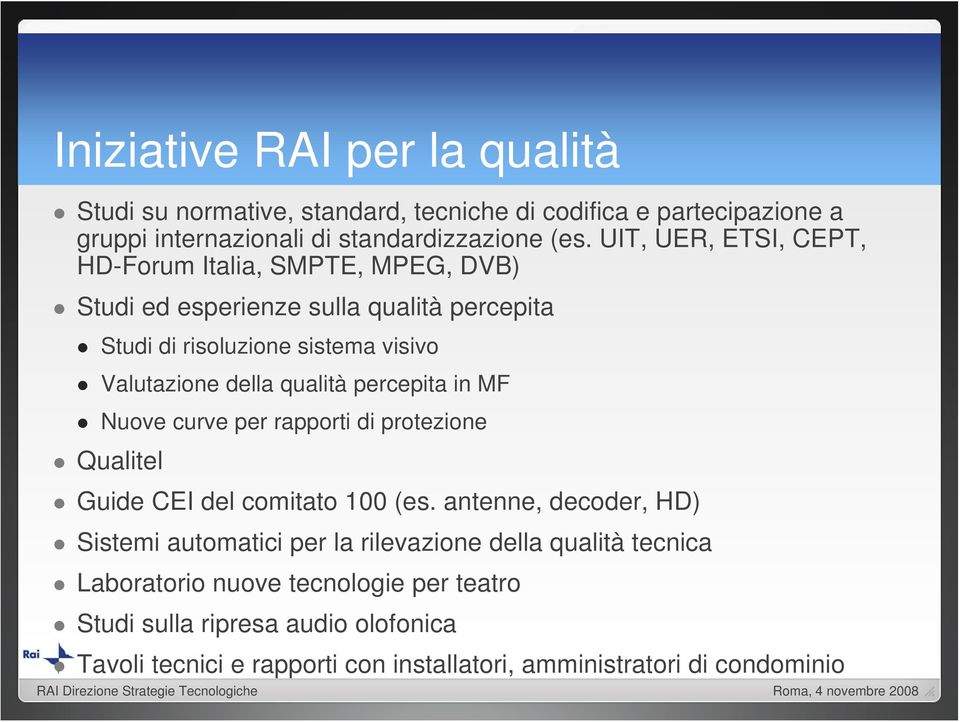 qualità percepita in MF Nuove curve per rapporti di protezione Qualitel Guide CEI del comitato 100 (es.