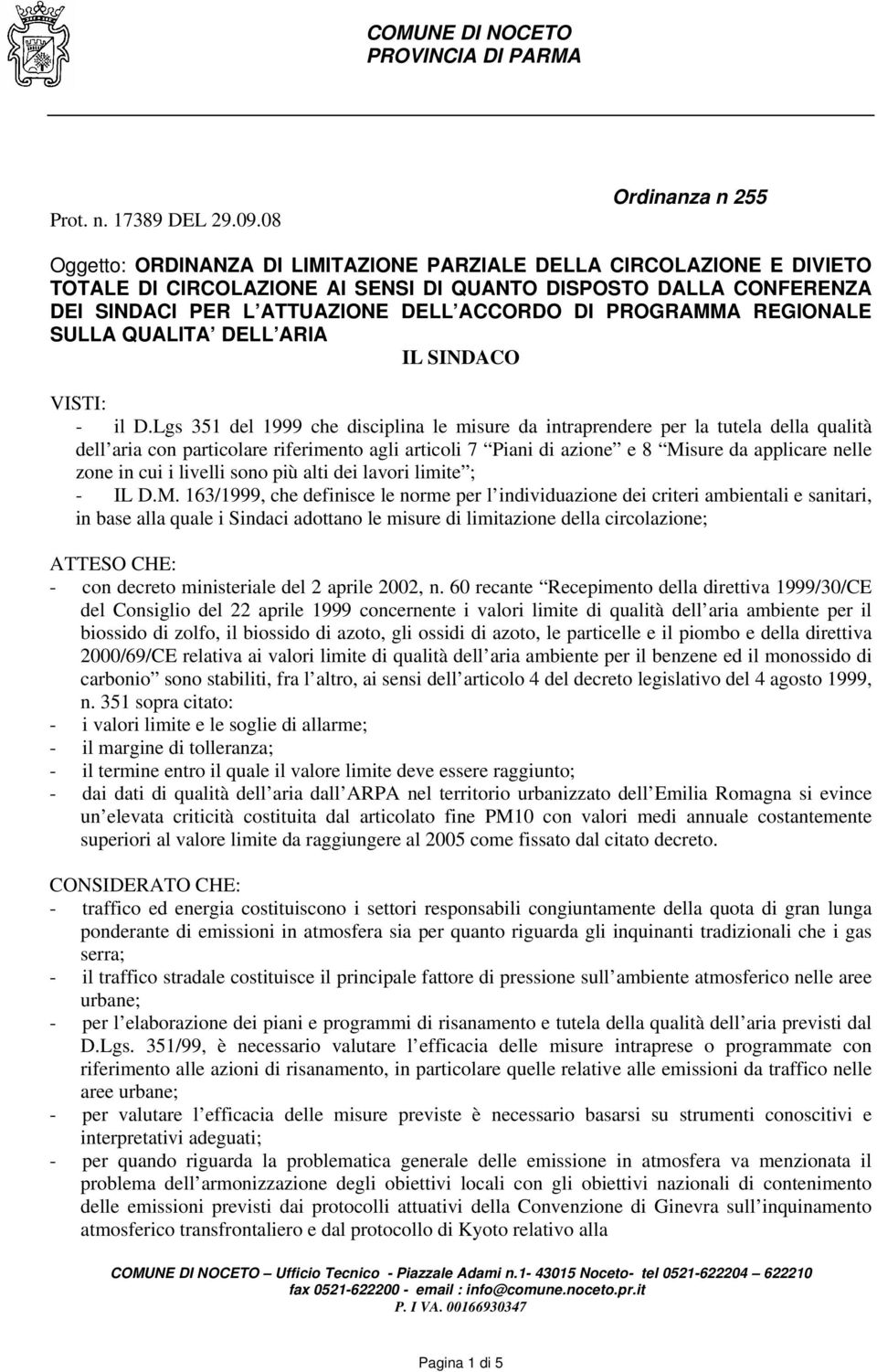 ACCORDO DI PROGRAMMA REGIONALE SULLA QUALITA DELL ARIA IL SINDACO VISTI: - il D.