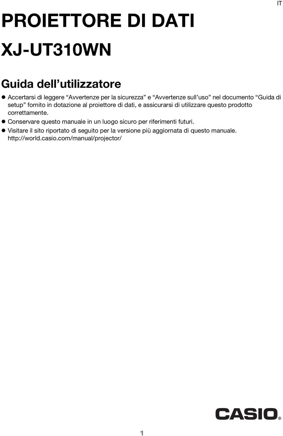 utilizzare questo prodotto correttamente. Conservare questo manuale in un luogo sicuro per riferimenti futuri.