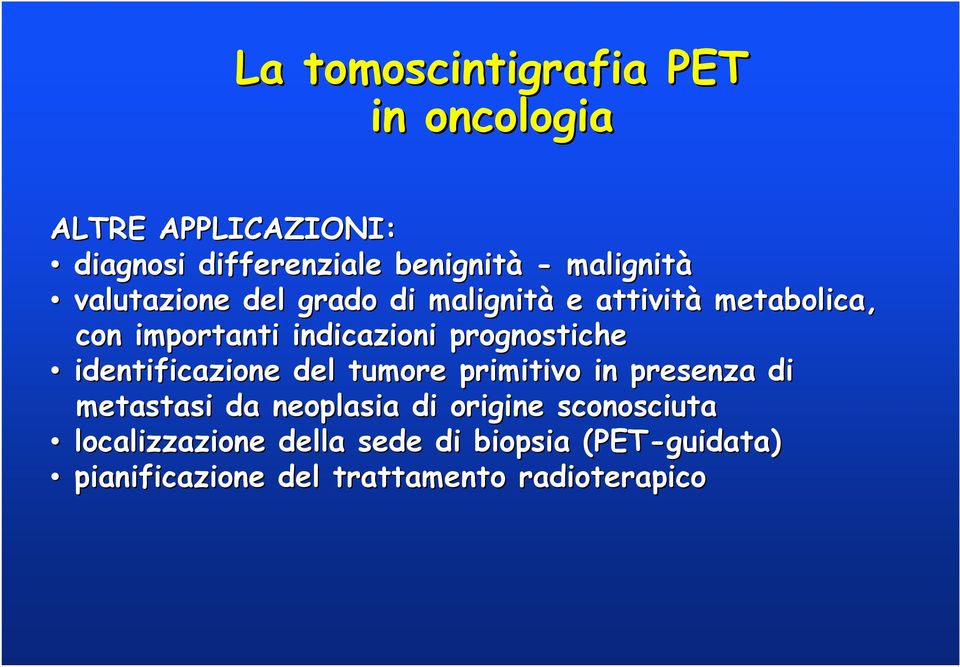 prognostiche identificazione del tumore primitivo in presenza di metastasi da neoplasia di origine