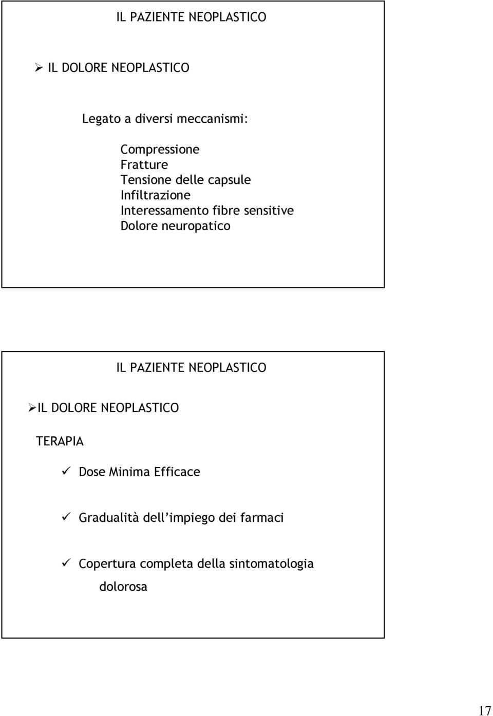 sensitive Dolore neuropatico IL PAZIENTE NEOPLASTICO IL DOLORE NEOPLASTICO TERAPIA