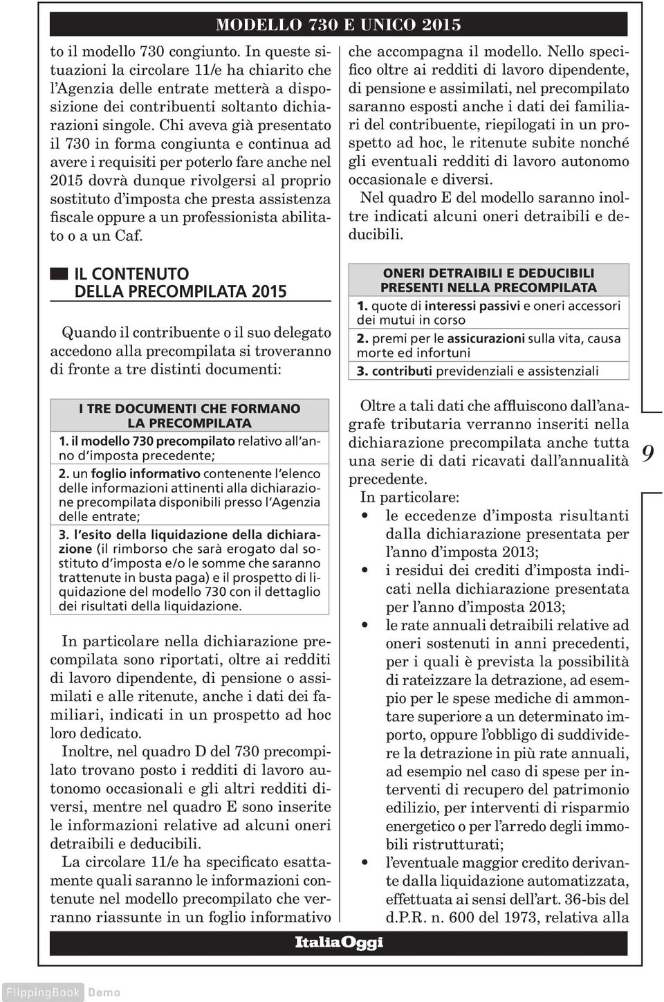 oppure a un professionista abilitato o a un Caf. che accompagna il modello.