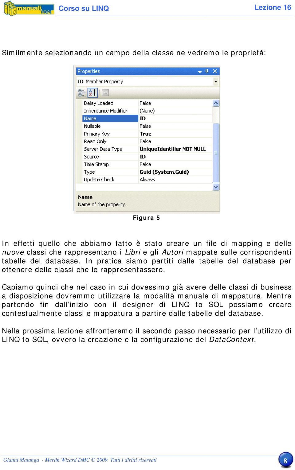 Capiamo quindi che nel caso in cui dovessimo già avere delle classi di business a disposizione dovremmo utilizzare la modalità manuale di mappatura.