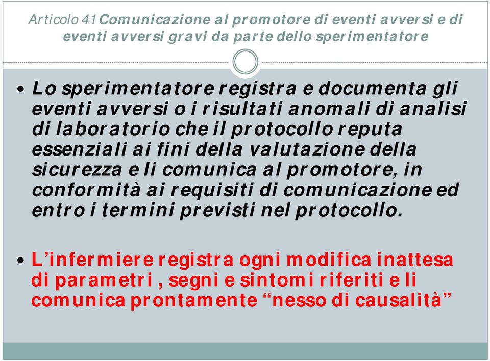 della valutazione della sicurezza e li comunica al promotore, in conformità ai requisiti di comunicazione ed entro i termini previsti