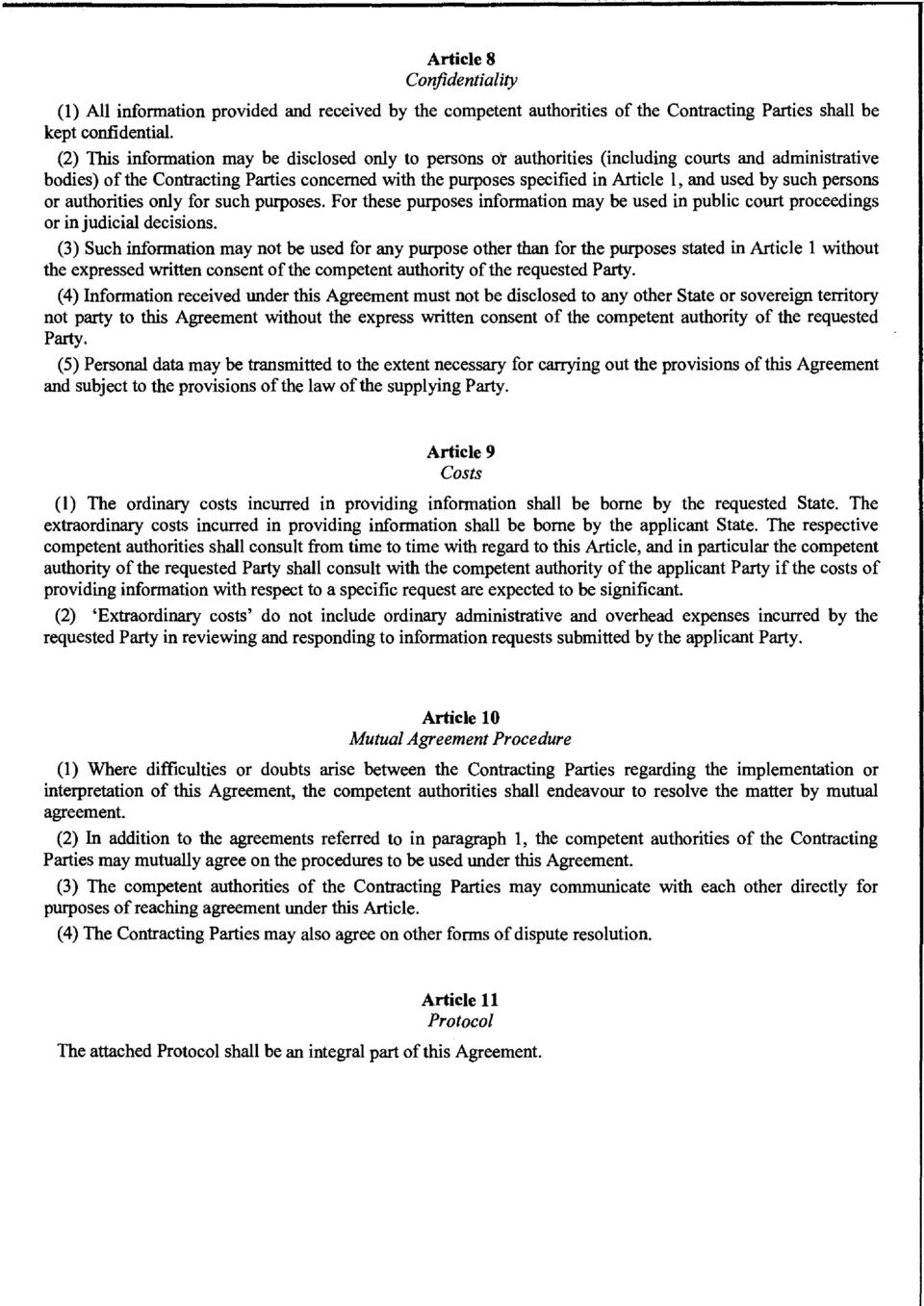 used by such persons or authorities only for such purposes. For these purposes information may be used in public court proceedings or in judicial decisions.