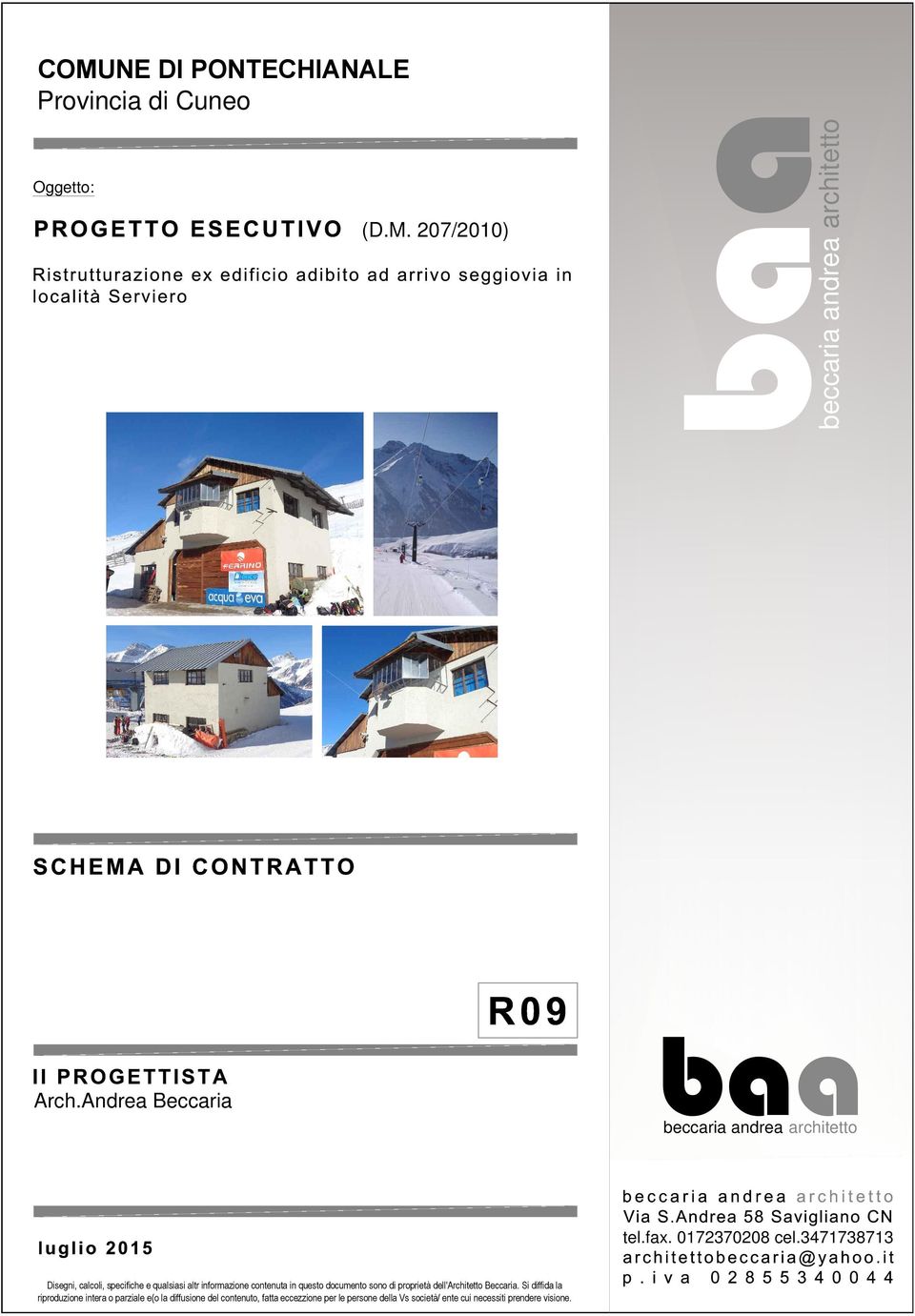 3471738713 Disegni, calcoli, specifiche e qualsiasi altr informazione contenuta in questo documento sono di proprietà